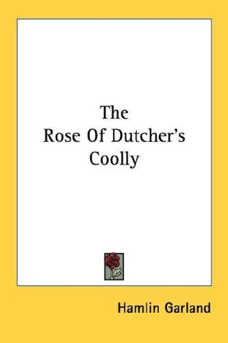 Cover for The Rose Of Dutcher's Coolly