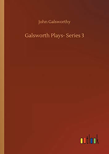 Cover for Galsworth Plays- Series 3