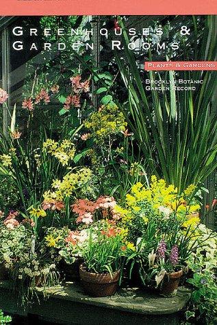 Cover for Greenhouses and Garden Rooms (Plants & Gardens, Brooklyn Botanic Garden Record)