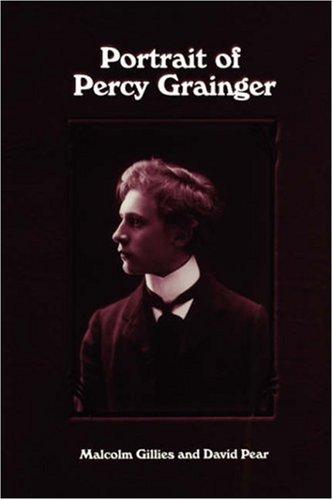 Cover for Portrait of Percy Grainger (Eastman Studies in Music)