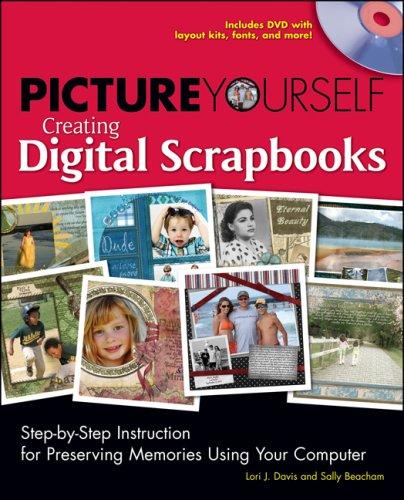 Cover for Picture Yourself Creating Digital Scrapbooks: