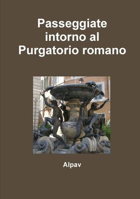 Cover for Passeggiate Intorno Al Purgatorio Romano