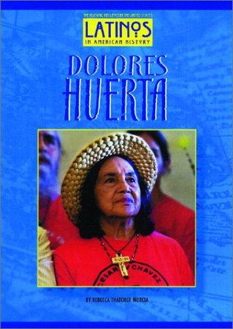 Cover for Dolores Huerta (Latinos in American History) (Latinos in American History)