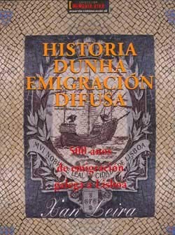 Cover for historia dunha emigracion difusa.500 anos de emigracion...