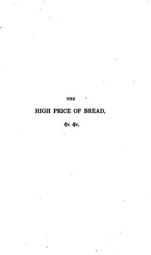 Cover for The high price of bread shown to be the result of commercial prosperity ... and the dangers of a ...