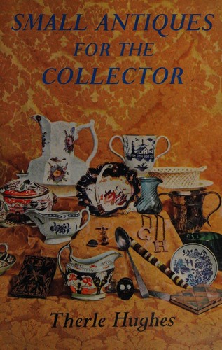 Cover for Small antiques for the collector.