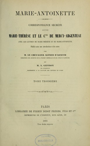 Cover for Correspondance secrète entre Marie-Thérèse et le cte de Mercy-Argenteau. Avec les lettres de Marie-Thérèse et de Marie-Antoinette