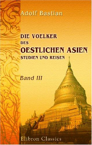 Cover for Die Voelker des Oestlichen Asien: Studien und Reisen
