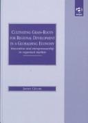 Cover for Cultivating grass-roots for regional development in a globalising economy