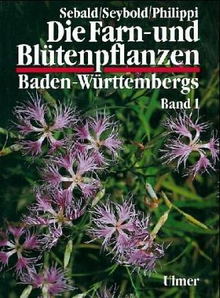 Cover for Die Farn- und Blütenpflanzen Baden-Württembergs