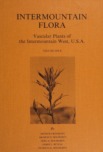Cover for Intermountain Flora; Vascular Plants of the Intermountain West, U.S.A., (Intermountain Flora)