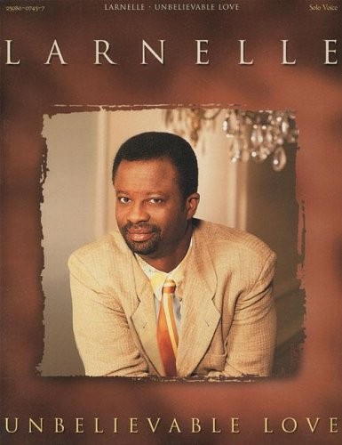 Cover for Larnelle Harris - Unbelievable Love