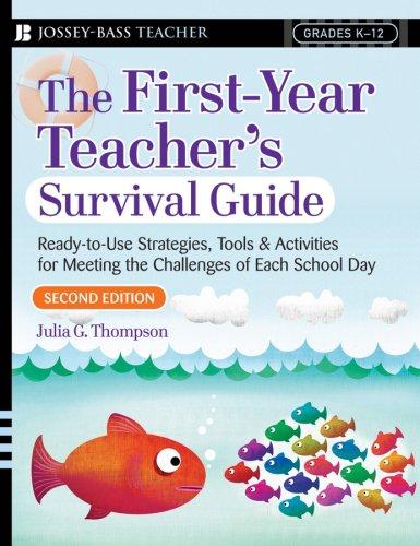 Cover for First Year Teacher's Survival Guide: Ready-To-Use Strategies, Tools & Activities For Meeting The Challenges Of Each School Day (J-B Ed:Survival Guides)