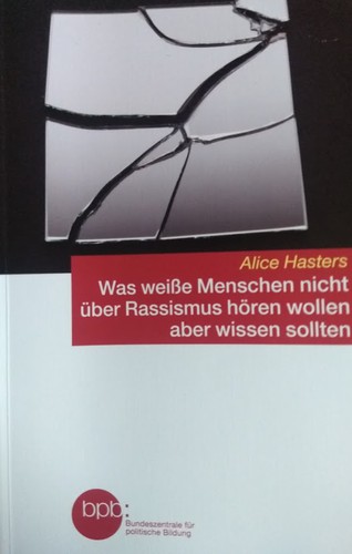 Cover for Was weiße Menschen nicht über Rassismus hören wollen aber wissen sollten