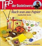 Cover for Tipp der Bastelzwerg, Mach was aus Papier