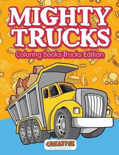 Cover for Mighty Trucks Coloring Books Trucks Edition