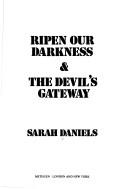 Cover for Ripen our darkness & The devil's gateway
