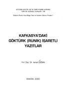 Cover for Kafkasya'daki Göktürk (runik) işaretli yazıtlar