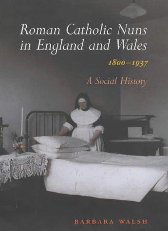 Cover for Roman Catholic Nuns in England and Wales, 1800-1937