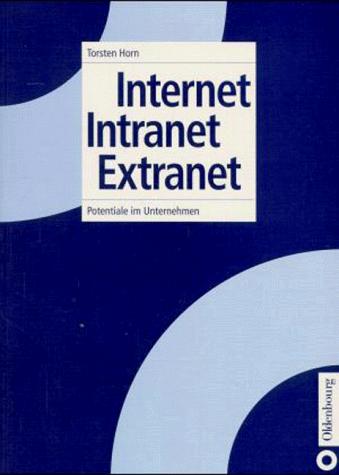 Cover for Internet, Intranet, Extranet. Potentiale im Unternehmen.
