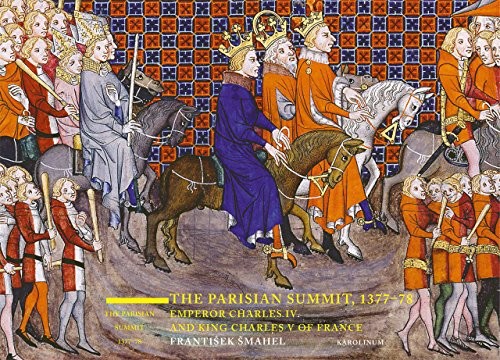 Cover for The Parisian Summit, 1377-78: Emperor Charles IV and King Charles V of France