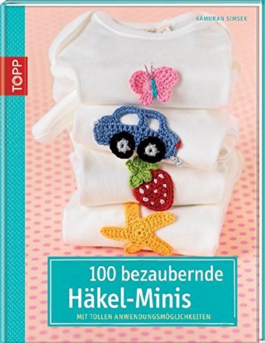 Cover for 100 bezaubernde Häkelminis
