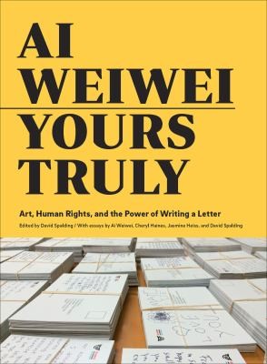 Cover for Ai Weiwei : Yours Truly