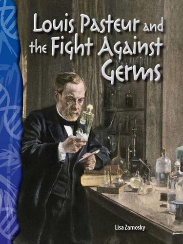 Cover for Louis Pasteur and the Fight Against Germs