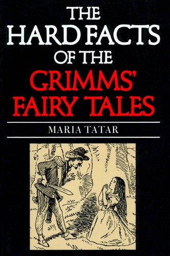 Cover for The hard facts of the Grimms' fairy tales
