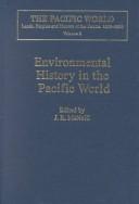 Cover for Environmental History in the Pacific World (The Pacific World: Lands, Peoples and History of the Pacific, 1500-1900, Volume 2)
