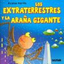 Cover for Los Extraterrestres Y La Arana Gigante/ The Aliens and the Giant Spiderweb (Caracol)
