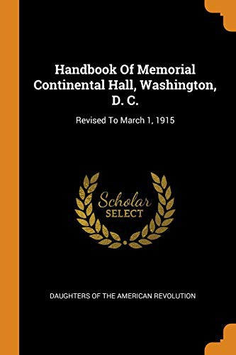 Cover for Handbook Of Memorial Continental Hall, Washington, D. C.