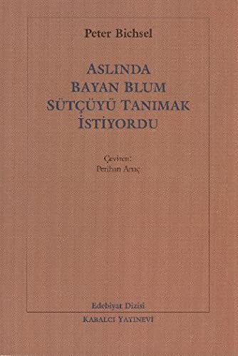 Cover for Aslında Bayan Blum Sütçüyü Tanımak İstiyordu