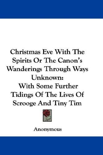 Cover for Christmas Eve With The Spirits Or The Canon's Wanderings Through Ways Unknown