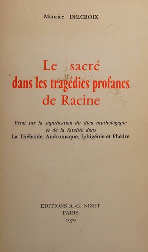 Cover for Le sacré dans les tragédies profanes de Racine