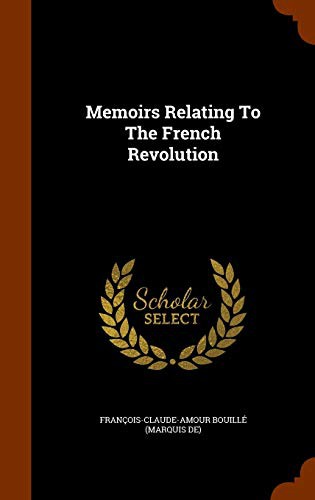 Cover for Memoirs Relating To The French Revolution