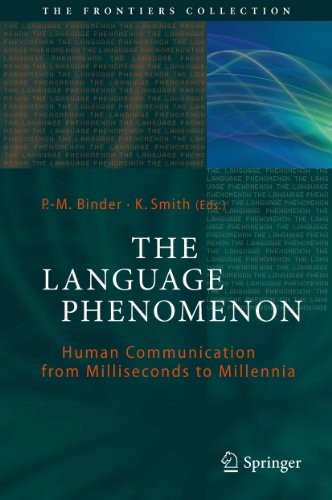 Cover for The Language Phenomenon: Human Communication from Milliseconds to Millennia (The Frontiers Collection)