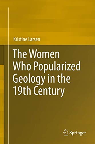 Cover for The Women Who Popularized Geology in the 19th Century