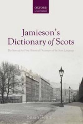 Cover for Jamiesons Dictionary Of Scots The Story Of The First Historical Dictionary Of The Scots Language