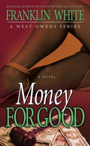 Cover for Money for Good (West Owens Novels)