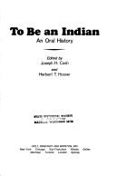Cover for To Be an Indian; An Oral History.