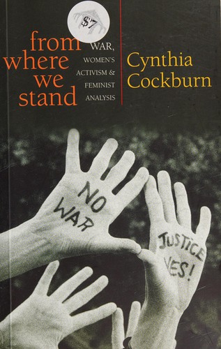 Cover for FROM WHERE WE STAND: WAR, WOMEN'S ACTIVISM AND FEMINIST ANALYSIS.