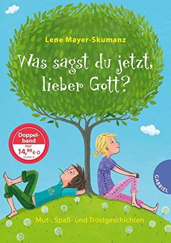 Cover for Was sagst du jetzt, lieber Gott?, Mut-, Spaß- und Trostgeschichten