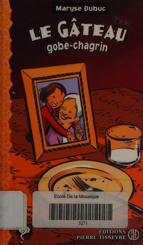 Cover for Le gâteau gobe-chagrin