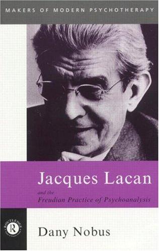 Cover for Jacques Lacan and the Freudian practice of psychoanalysis