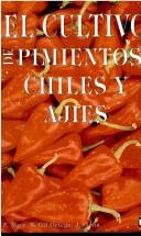 Cover for El Cultivo de Pimientos Chiles y Ajies