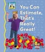 Cover for You Can Estimate, That's Really Great! (Math Made Fun; Rebus Reader)