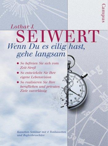 Cover for Wenn du es eilig hast, gehe langsam. 4 Cassetten. Kassetten- Seminar.