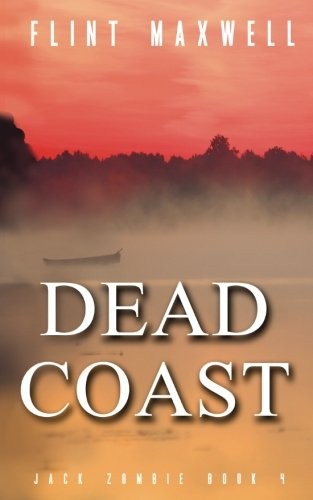 Cover for Dead Coast: A Zombie Novel (Jack Zombie) (Volume 4)
