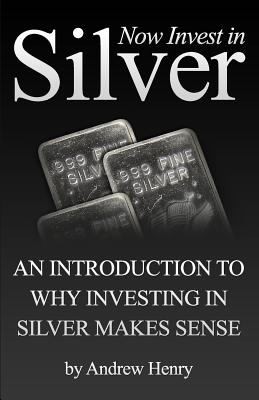 Cover for Now Invest in Silver